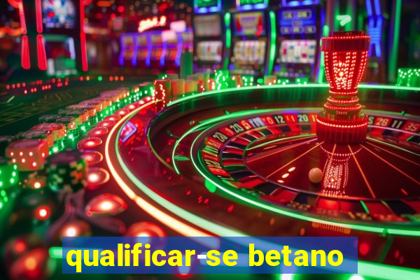 qualificar-se betano