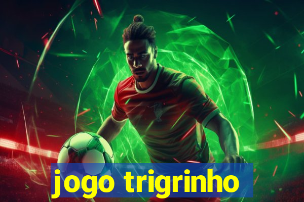 jogo trigrinho