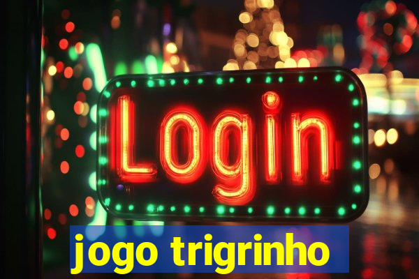 jogo trigrinho