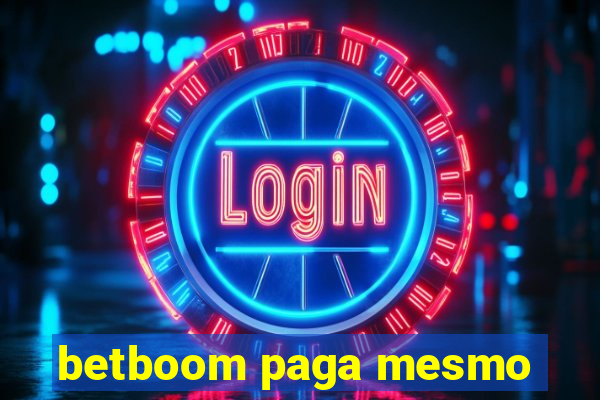 betboom paga mesmo