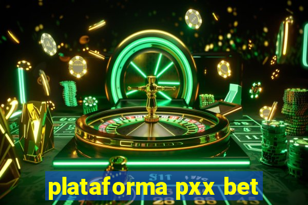 plataforma pxx bet