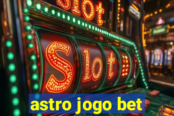 astro jogo bet