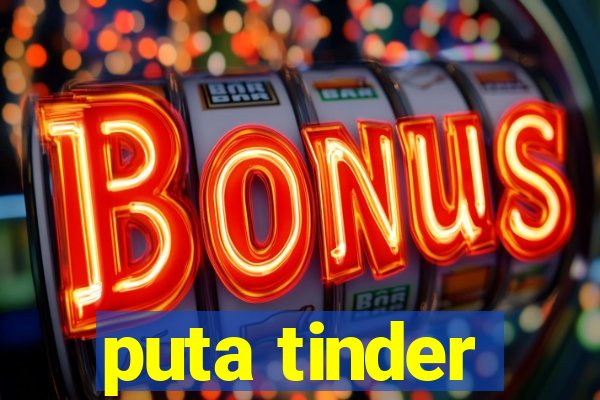 puta tinder