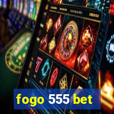 fogo 555 bet