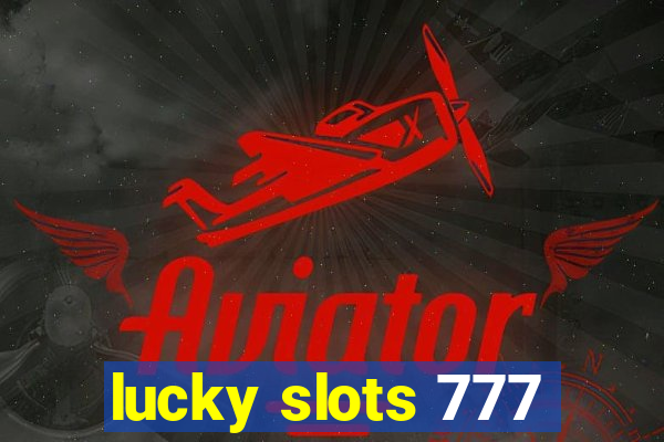 lucky slots 777