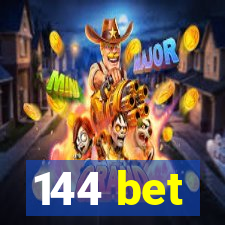 144 bet