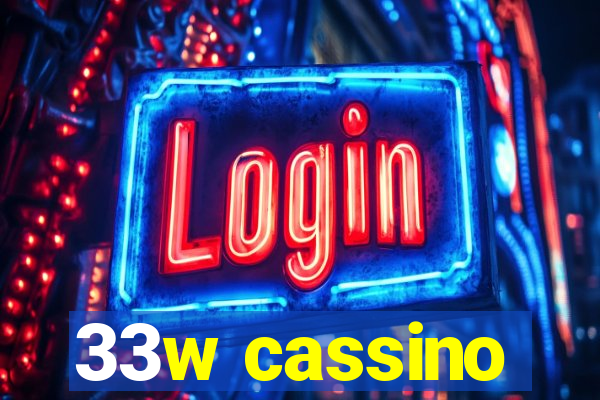 33w cassino