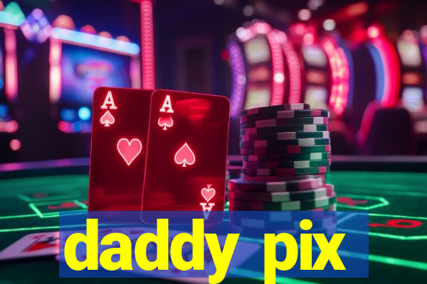 daddy pix