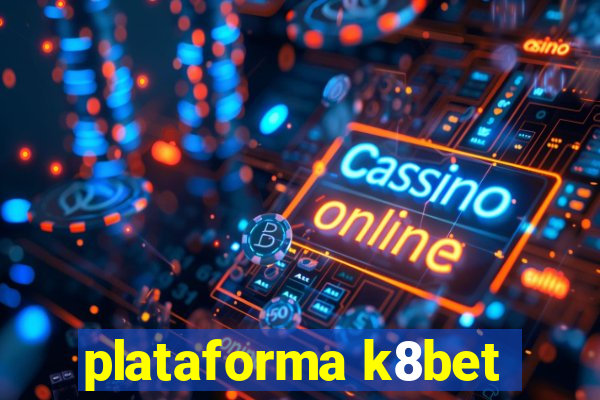 plataforma k8bet