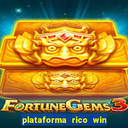 plataforma rico win paga mesmo