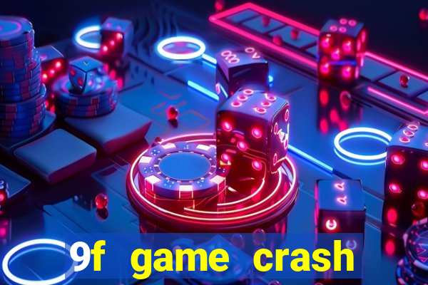 9f game crash ganhar dinheiro