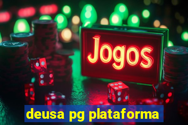 deusa pg plataforma