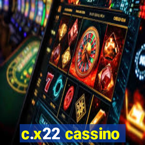 c.x22 cassino