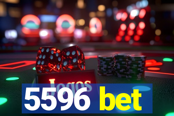 5596 bet