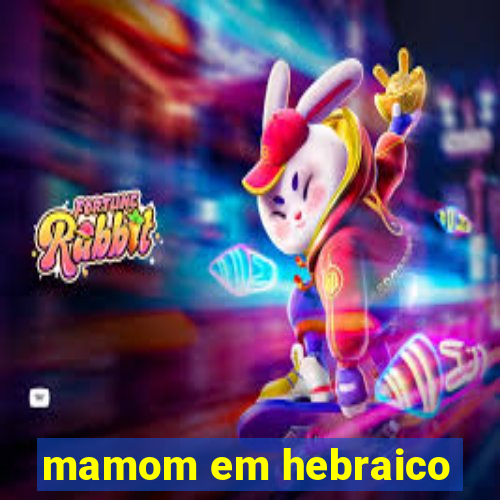 mamom em hebraico