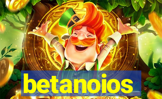 betanoios