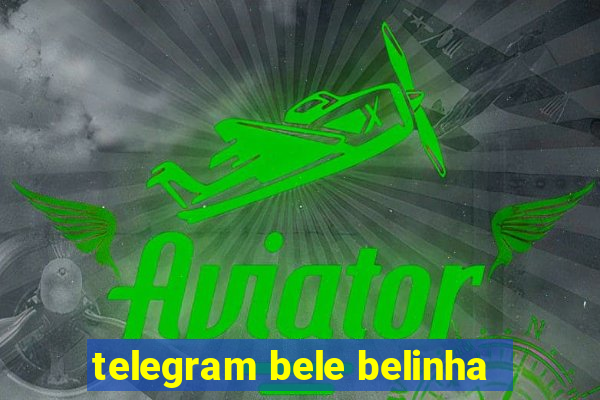 telegram bele belinha