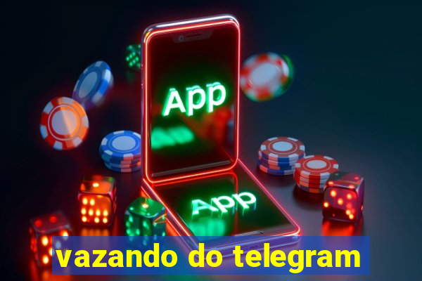 vazando do telegram