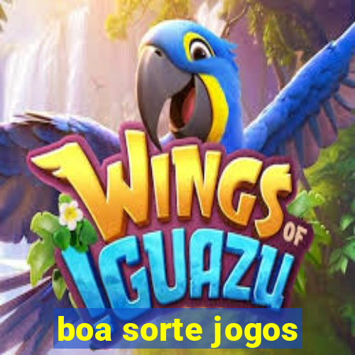 boa sorte jogos