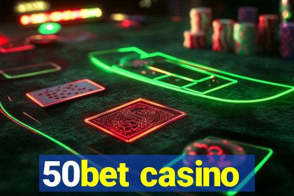 50bet casino