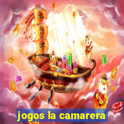 jogos la camarera