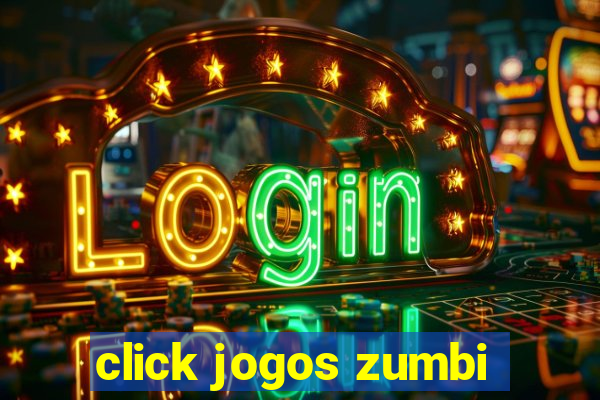 click jogos zumbi