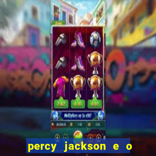 percy jackson e o ladr o de raios filme completo dublado baixar