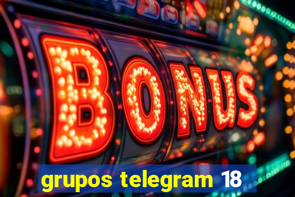 grupos telegram 18