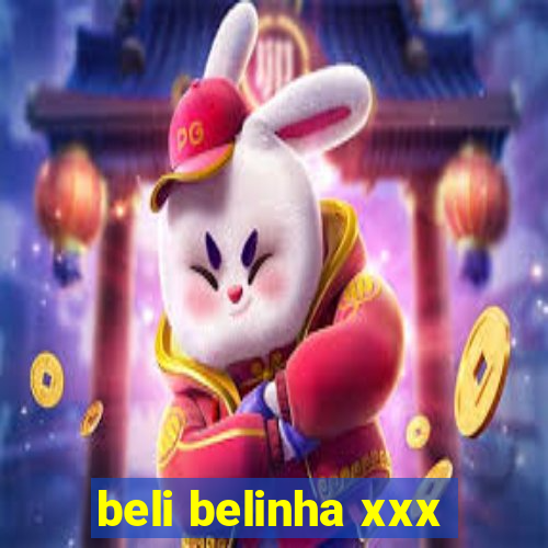 beli belinha xxx