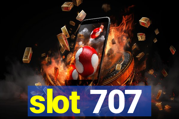 slot 707