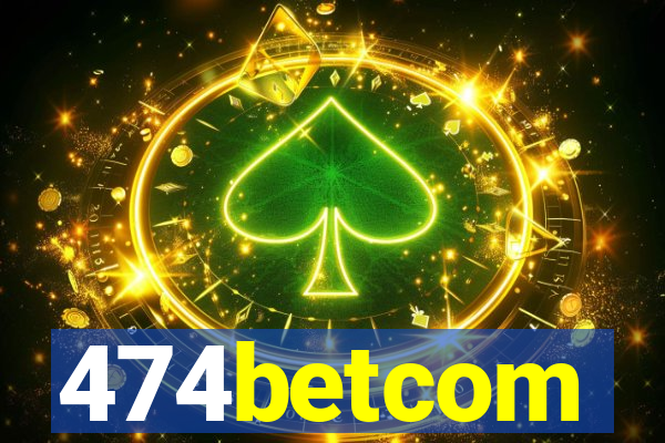 474betcom