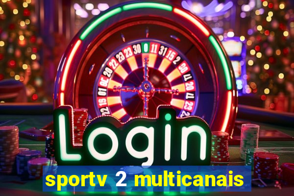 sportv 2 multicanais