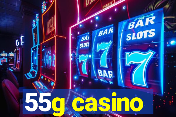 55g casino