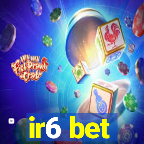 ir6 bet