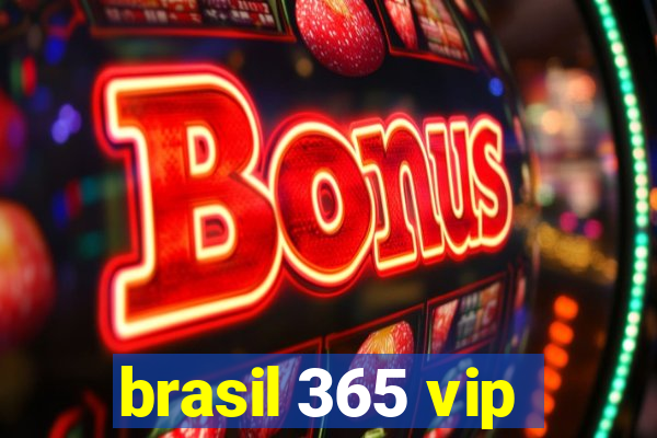 brasil 365 vip