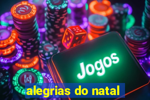 alegrias do natal