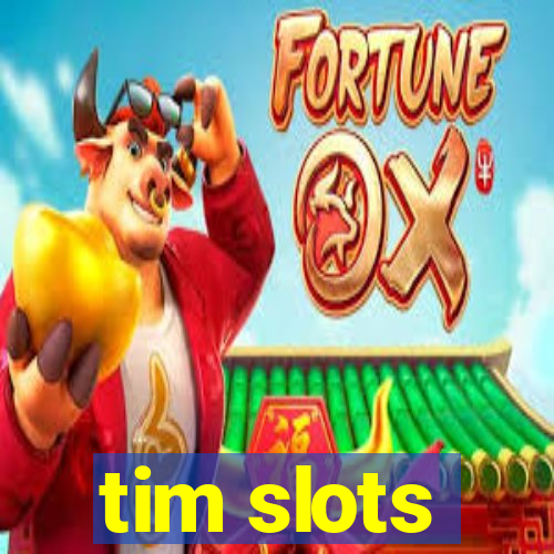 tim slots