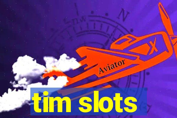 tim slots