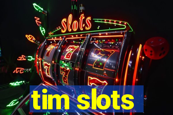 tim slots