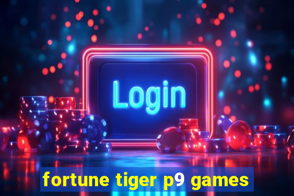 fortune tiger p9 games