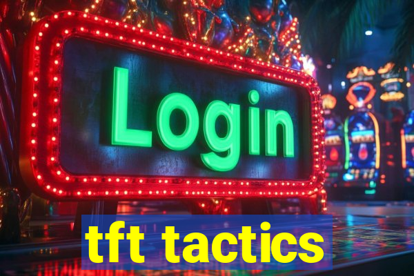 tft tactics