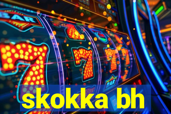 skokka bh