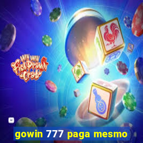 gowin 777 paga mesmo