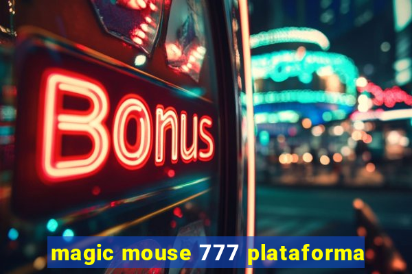 magic mouse 777 plataforma