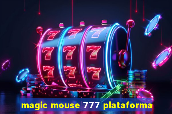 magic mouse 777 plataforma