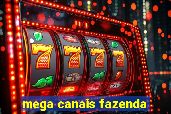 mega canais fazenda