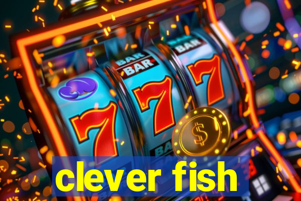 clever fish