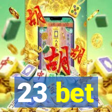 23 bet