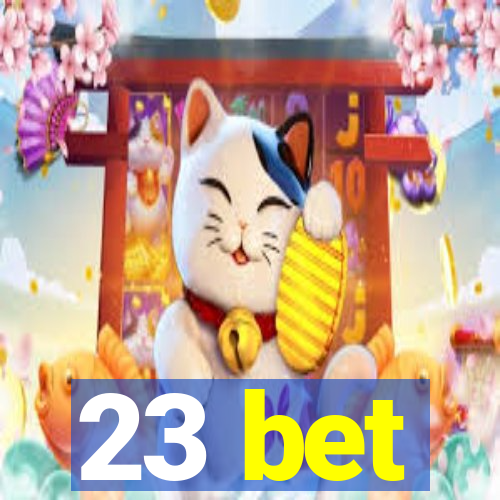 23 bet