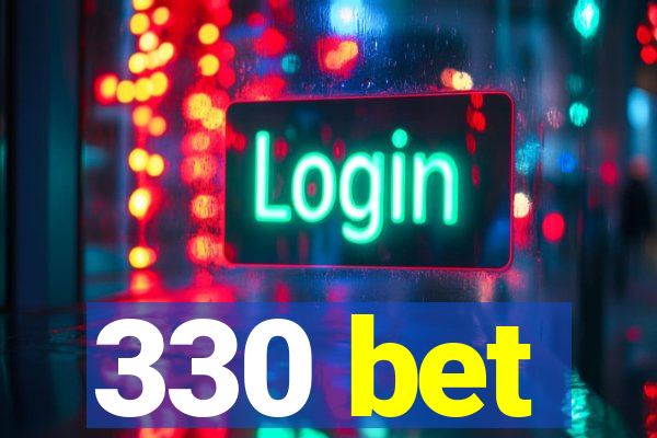 330 bet